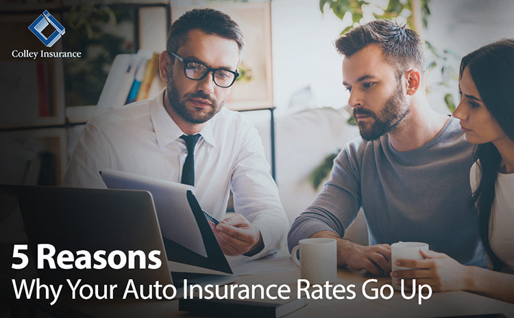  5 Reasons Why Your Auto Insurance Rates Go Up
