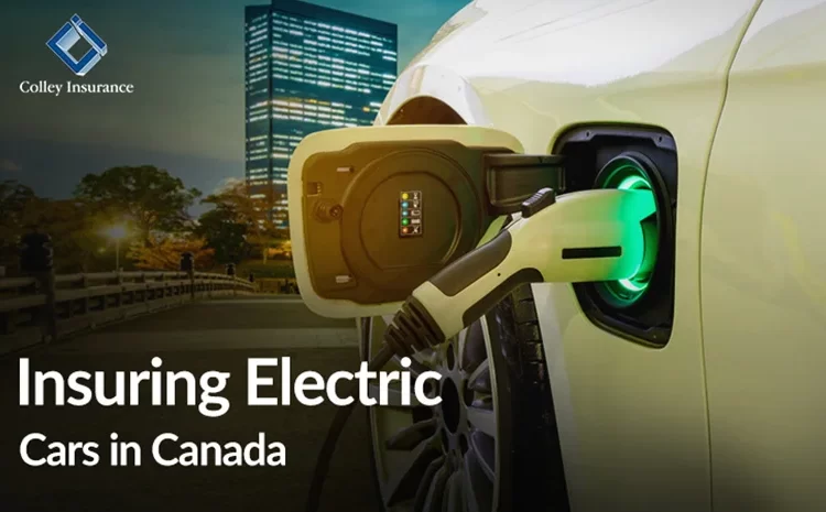  Insuring Electric Vehicles in Canada